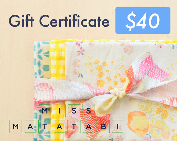 Miss Matatabi Gift Certificate $40